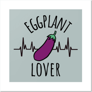 Eggplant Lover Eggplant In A Heartbeat Posters and Art